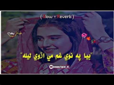 Pashto New Songs 2023 Pashto Slowed And Reverb Songs Slowed