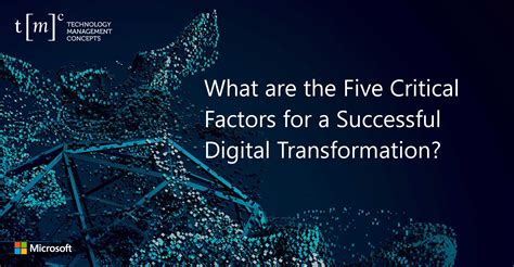 What Are The Five Critical Factors Of A Successful Digital Transformation