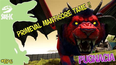 Primeval Manticore Tame Ep6 Dansk Ark Pugnacia Modded Youtube