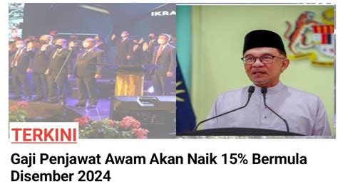 Kenaikan Gaji Penjawat Awam Sebanyak 15 Bermula 1 Disember 2024