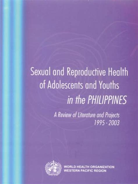 Sexual And Reproductive Health Of Adolescents And Youths In The Philippines