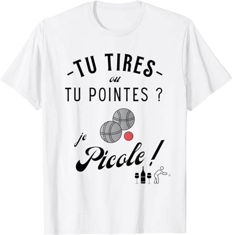 Humour Pétanque apéro camping Tu tires tu pointes Je picole T Shirt