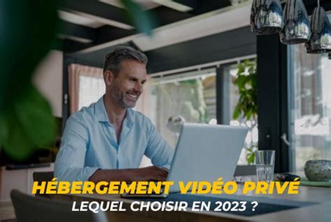 Les Meilleurs Services Dhébergement Vidéo Privé En 2023