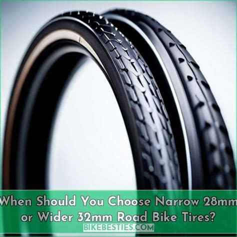 When Should You Choose Narrow 28mm Or Wider 32mm Road Bike Tires