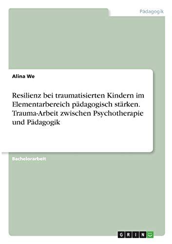 Resilienz Bei Traumatisierten Kindern Im Elementarbereich P Dagogisch