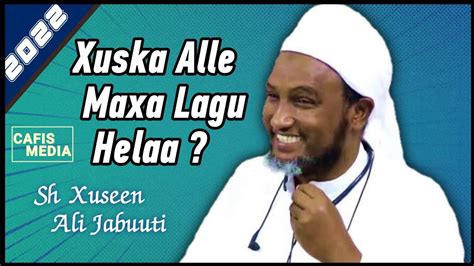 Sh Xuseen Ali Jabuuti 2022 Xuska Alle Maxa Lagu Helaa