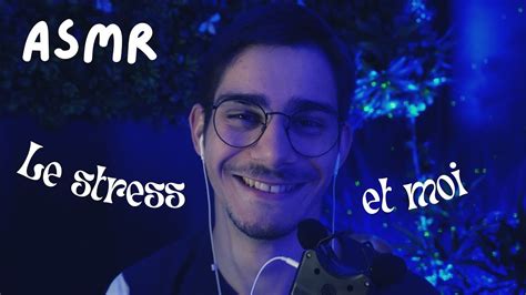 ASMR Le STRESS Et Moi On Papote YouTube