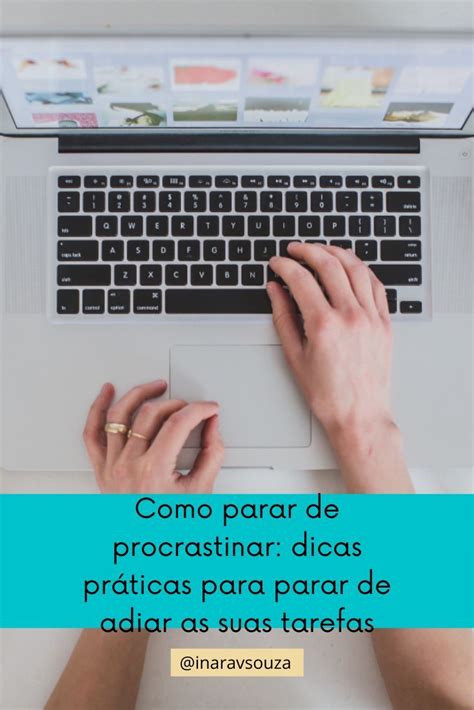 Como Parar De Procrastinar Dicas Pr Ticas Para Parar De Adiar As Suas