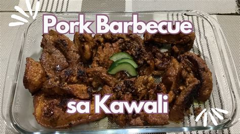 Pork Barbecue Sa Kawali Rowel Barca Youtube