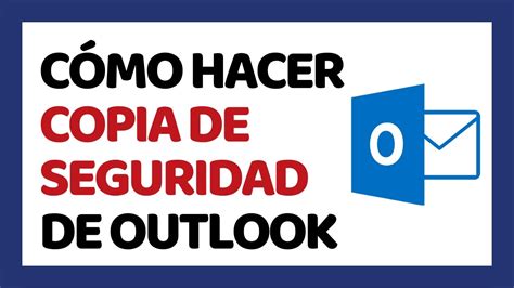 C Mo Hacer Una Copia De Seguridad De Outlook Hotmail Youtube