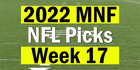 Nfl Week 17 Mnf Picks 2022 Computer Model Picks Hot Tip Bets