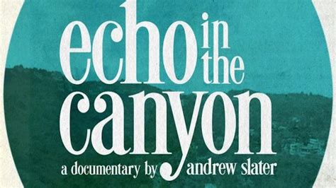 Dedham Community Theatre : Movies : ECHO IN THE CANYON