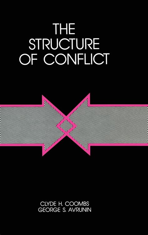 The Structure Of Conflict Coombs Clyde H Avrunin George S Coombs