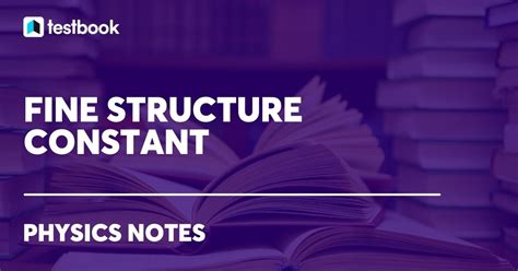 Fine Structure Constant: Value, Definition, Units, Measurement