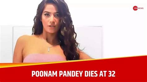 Poonam Pandey Death Actress Passes Away Due To Cervical Cancer At 32 People News Zee News