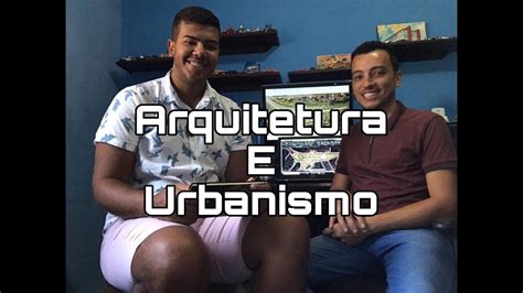 Arquitetura E Urbanismo Profiss Es Youtube