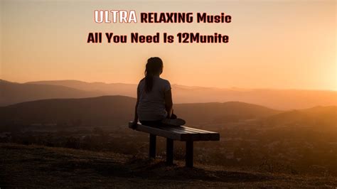 Ultra Relaxing Music For Stress Relief Healing Of Stress Anxiety And