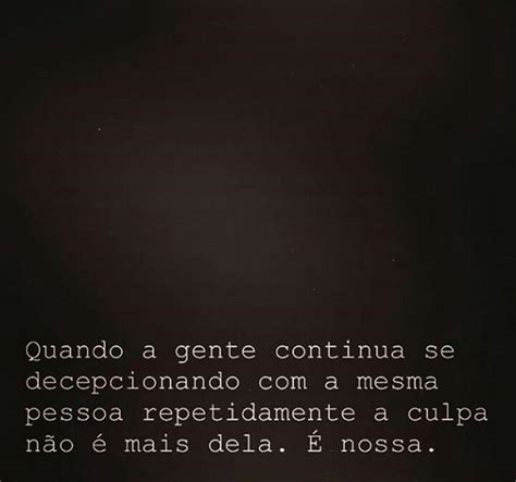 Pin De G N B Em Frases Que Falam Por Mim Textos Frases Se Decepcionar