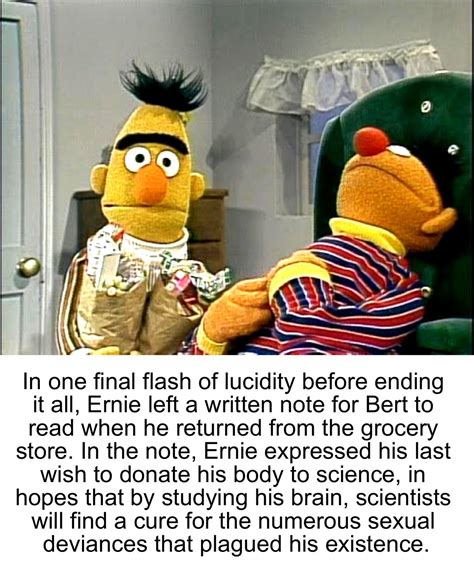 So Passes Ernie Son Of A Bitch R Bertstrips