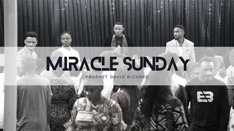 Miracle Sunday Prophet David Richard Youtube