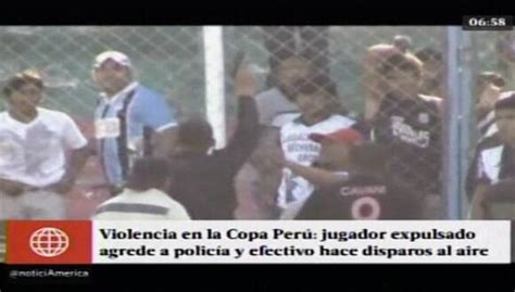 Copa Per Polic A Nacional Hizo Disparos En Medio De Partido En Piura