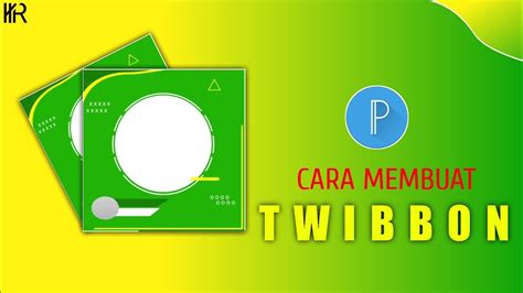 Cara Mudah Membuat Twibbon Keren Di Aplikasi Pixellab Youtube