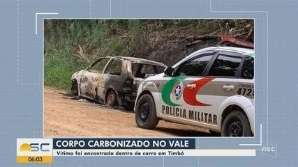 Corpo Encontrado Carbonizado Dentro De Carro Em Sc Santa Catarina G