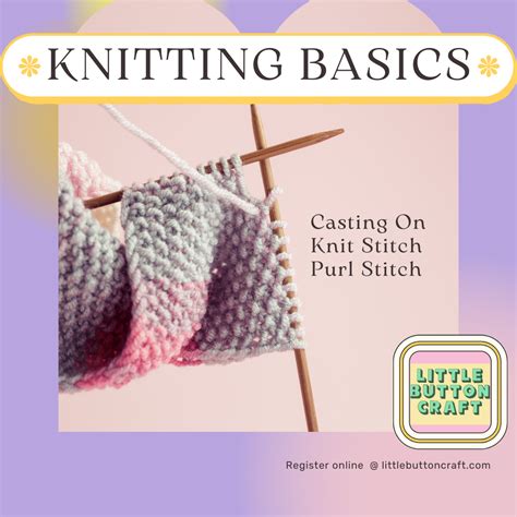 knitting basics casting  knit stitch purl stitch  button