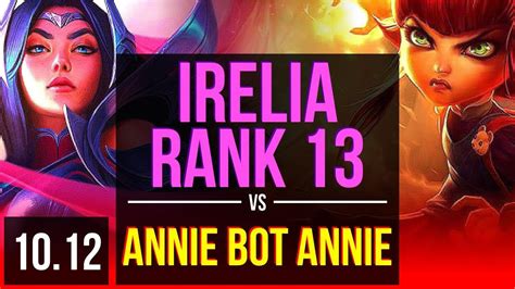 Irelia Vs Annie Bot Annie Top Rank 13 Rank 6 Irelia Kda 11 4 9