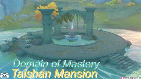 How To Unlock Domain Of Mastery Taishan Mansion Genshin Impact