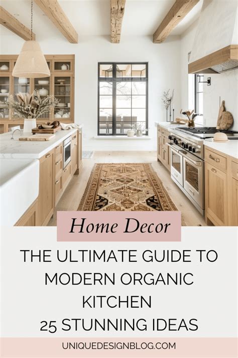The Ultimate Guide to Modern Organic Kitchen: 25 Stunning Ideas ...