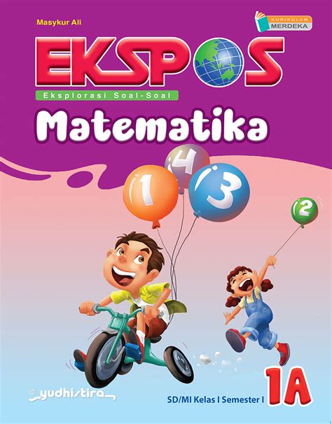 Ekspos Matematika A Sd Mi Kur Merdeka Yudhistira