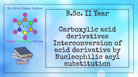 B Sc Ii Year Carboxylic Acid Derivatives Interconversion Of Acid