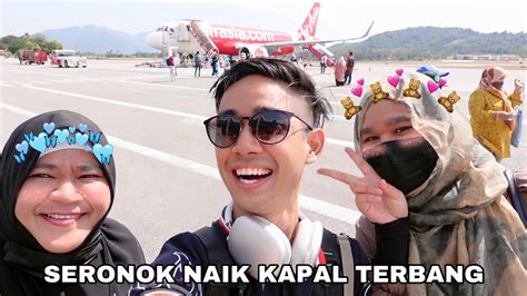 AKU PERGI MELANCONG LAGI SERONOK NAIK KAPAL TERBANG YouTube