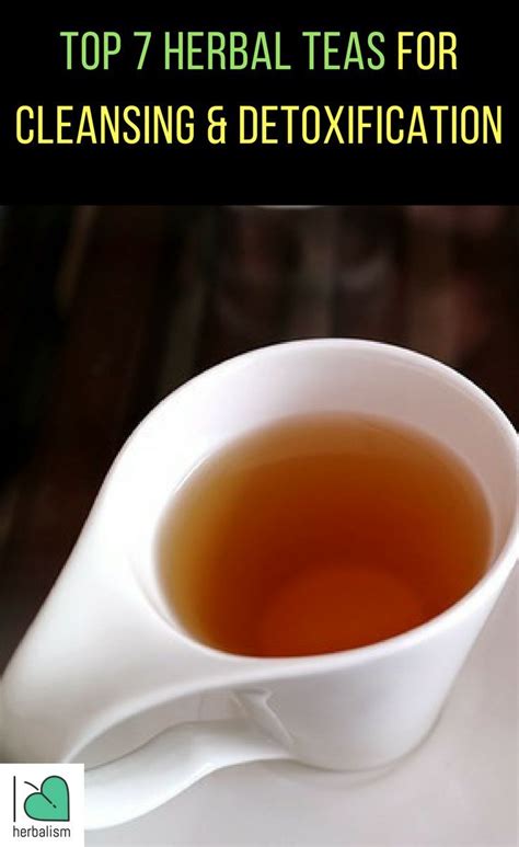 TOP 7 Teas That Will Naturally Detox Your Body Herbalism Detox Cleanse