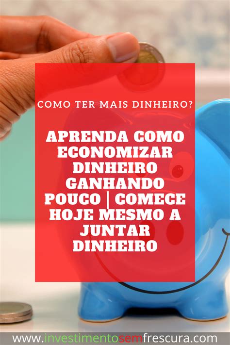 Faça o Seu Dinheiro Valer a Pena Aprende Como Economizar Dinheiro