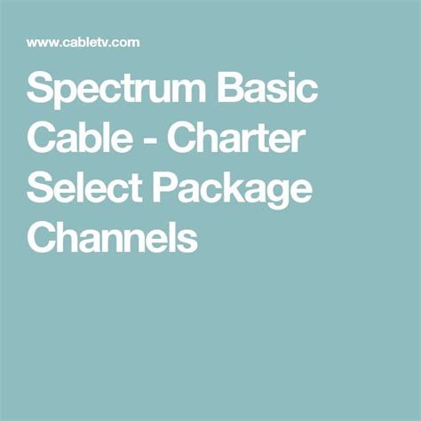 Spectrum Basic Cable - Charter Select Package Channels | Channel, Fun ...