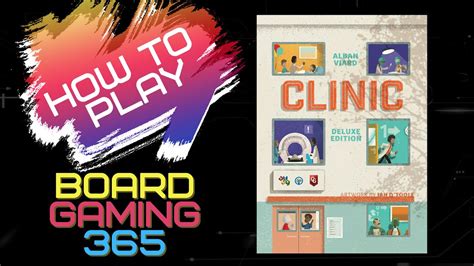 Clinic Deluxe Edition How To Play Board Gaming Youtube