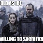 Stannis Baratheon Meme Generator - Imgflip