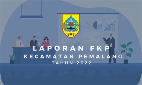 Laporan Forum Konsultasi Publik Fkp Kecamatan Pemalang Tahun