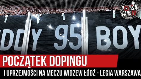 Początek dopingu i uprzejmości na meczu Widzew Łódź Legia Warszawa