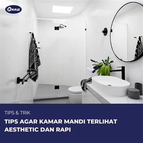 Tips Agar Kamar Mandi Terlihat Aesthetic Dan Rapi