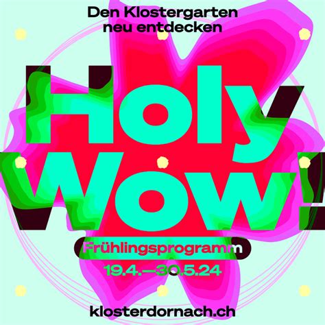 Holy Wow Den Klostergarten Dornach Neu Entdecken Umwelt Basel