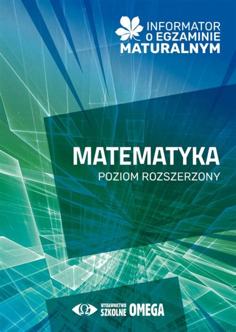 Informator O Egzaminie Maturalnym Z Matematyki Od Roku Szkolnego