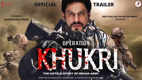 Operation Khukri 54 Interesting Facts Shahrukh Khan Ayushman