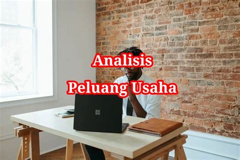 15 Langkah Analisis Peluang Usaha Sebelum Memulai Bisnis