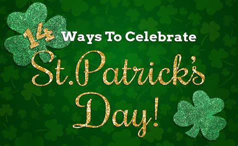 14 Ways To Celebrate St Patricks Day Blog