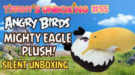 Tiffany S Unboxing 55 Angry Birds Mighty Eagle Plush Silent