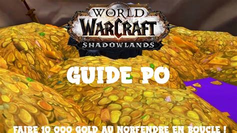 WORLD OF WARCRAFT TUTO PO 10 000 GOLD AU NORFENDRE FARM SANS