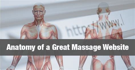 Anatomy Of A Great Massage Therapy Website Massage Benefits Massage Massage Marketing